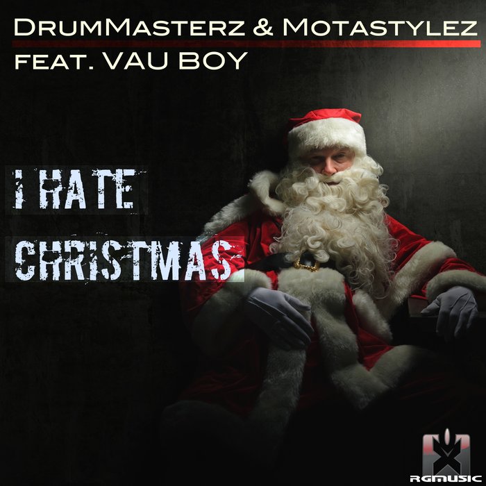 DrumMasterz & Motastylez feat. Vau Boy - I Hate Christmas