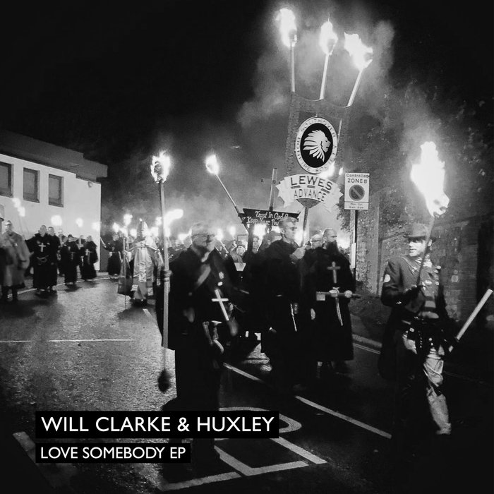 WILL CLARKE & HUXLEY - Love Somebody EP