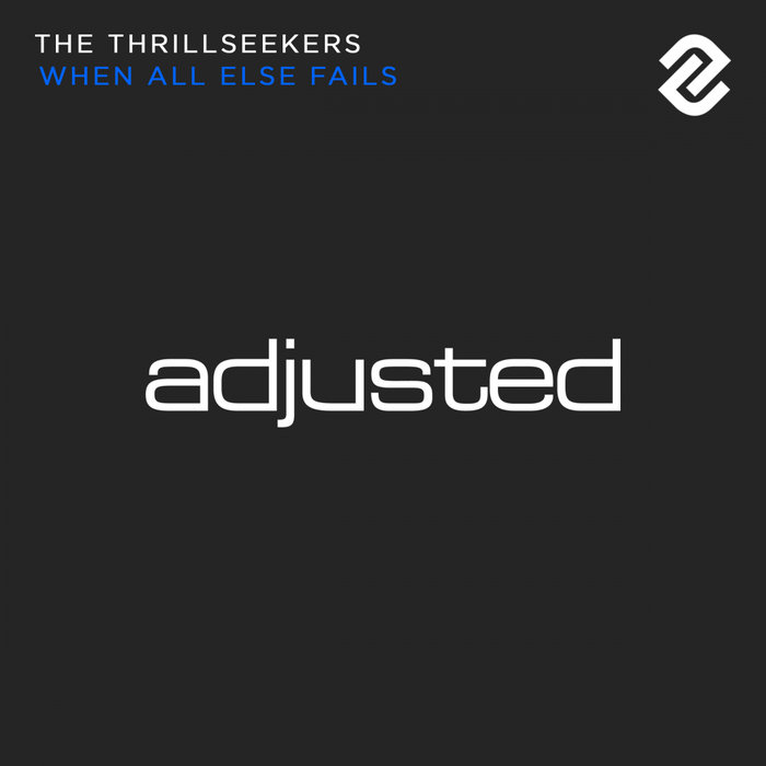 THE THRILLSEEKERS - When All Else Fails