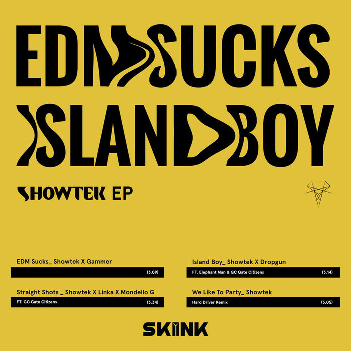 SHOWTEK - EDM Sucks/Island Boy