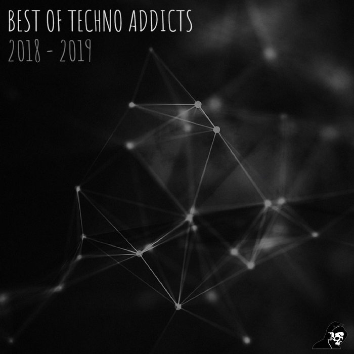VARIOUS - Best Of Techno Addicts 2018 - 2019