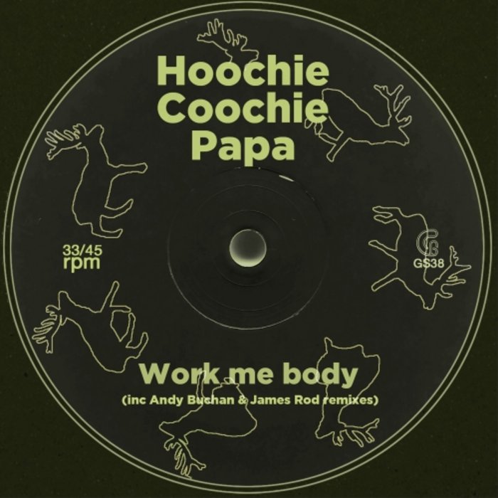 HOOCHIE COOCHIE PAPA - Work Me Body