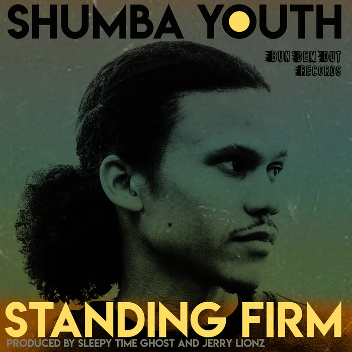 SHUMBA YOUTH/SLEEPY TIME GHOST/JERRY LIONZ - Standing Firm