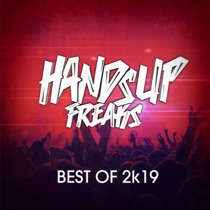 Various Artists - Best Of Hands Up Freaks 2k19