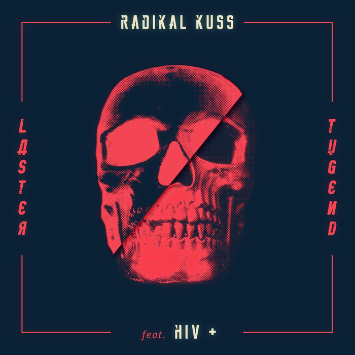 RADIKAL KUSS - Laster Und Tugend