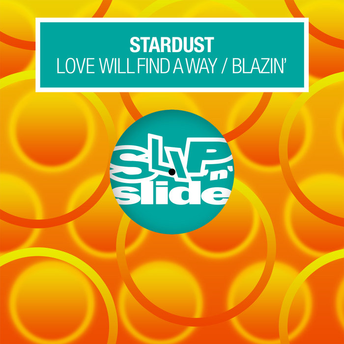 STARDUST - Love Will Find A Way/Blazin'