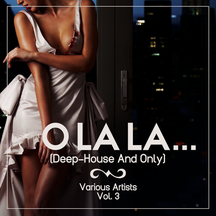 VARIOUS - O Lala... Vol 3 (Deep House & Only)