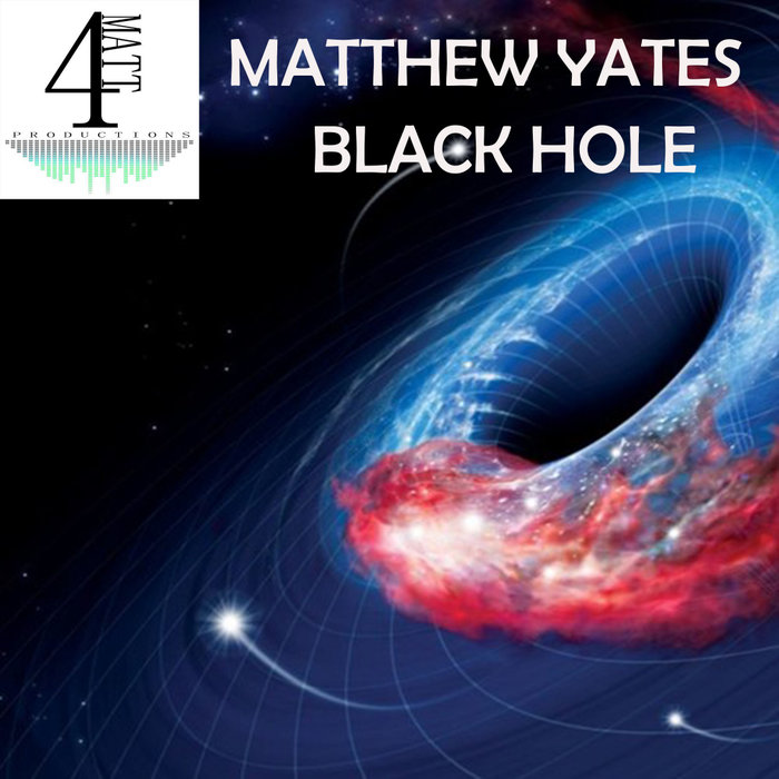 MATTHEW YATES - Black Hole
