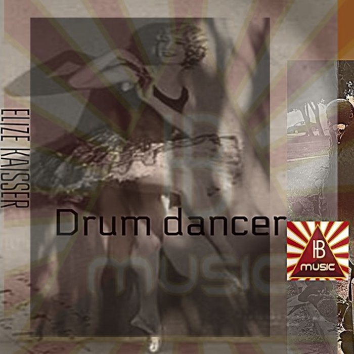 ELIZE KAISSER - Drum Dancer