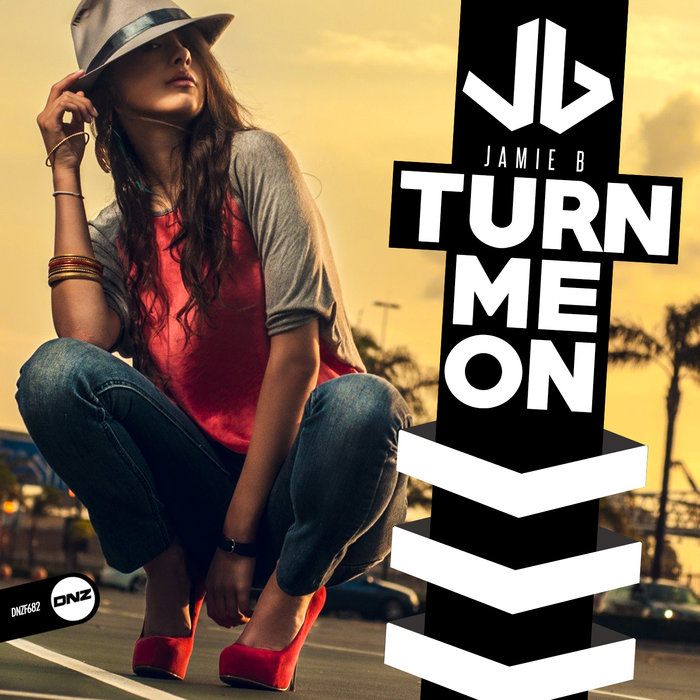 Turn Me On By Jamie B On MP3, WAV, FLAC, AIFF & ALAC At Juno Download