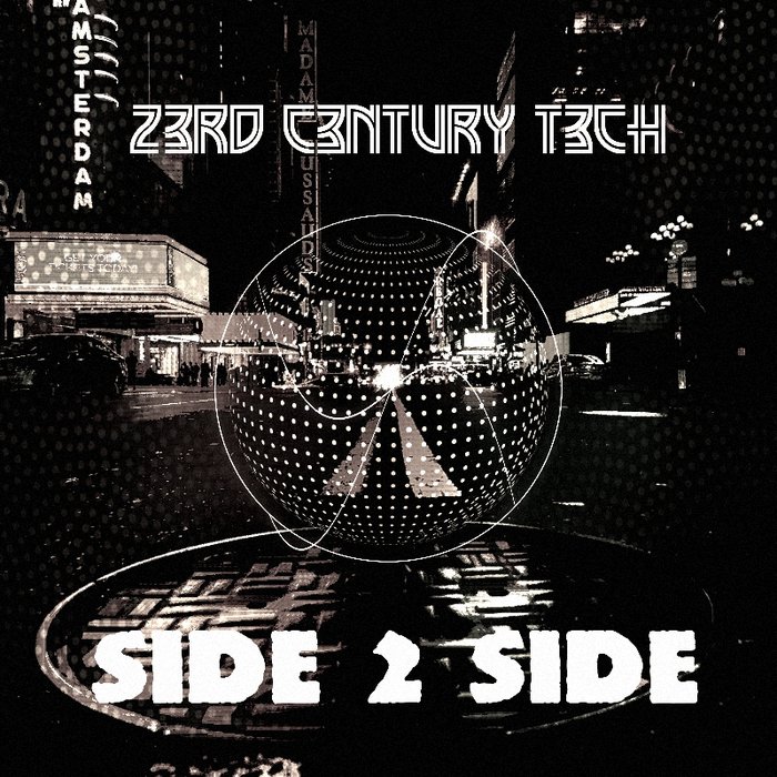 23RD C3NTURY T3CH - SIDE 2 SIDE