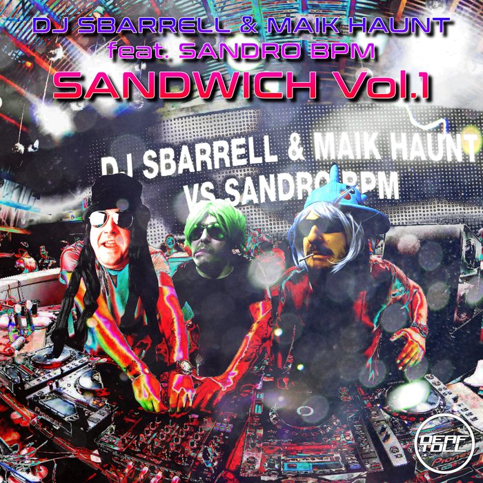 DJ SBARRELL & MAIK HAUNT feat SANDRO BPM - Sandwich Vol 1