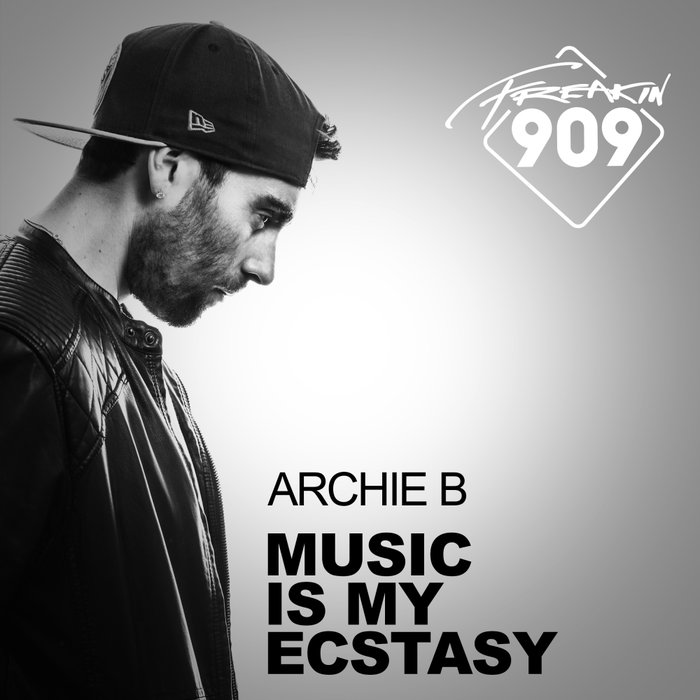 ARCHIE B - Music Is My Ecstasy