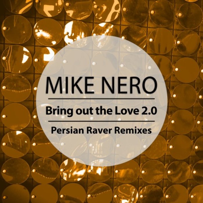 MIKE NERO - Bring Out The Love 2.0