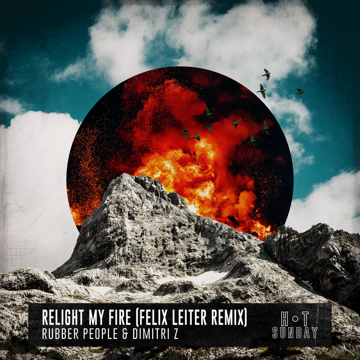 RUBBER PEOPLE/DIMITRI Z - Relight My Fire (Felix Leiter Extended Mix)