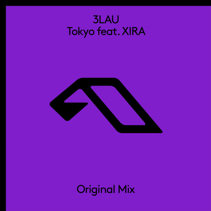 3LAU feat XIRA - Tokyo