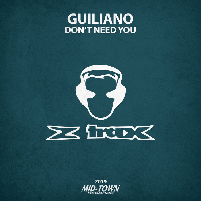 GUILIANO - Don't Need You