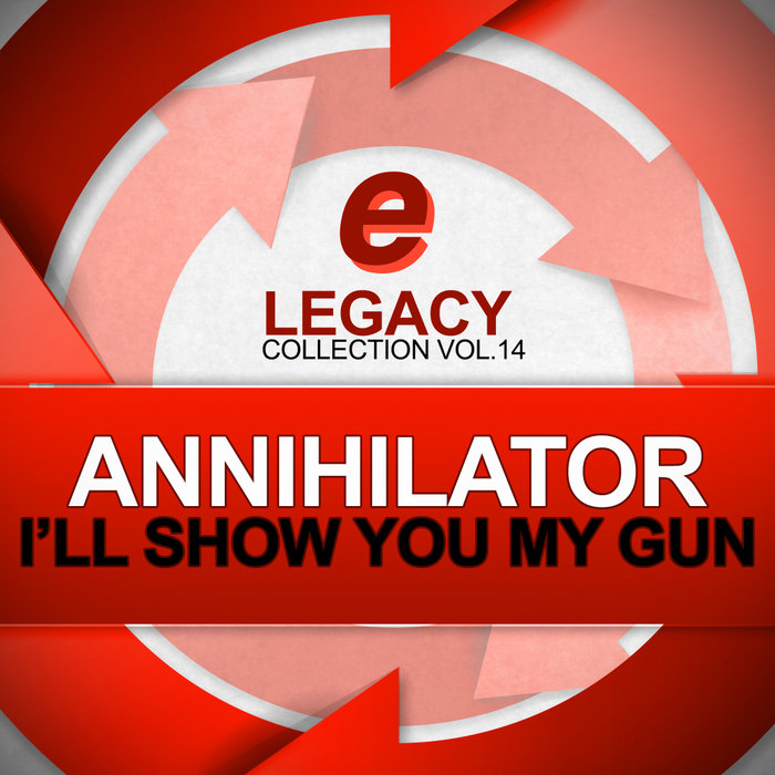 ANNIHILATOR - I'll Show You My Gun