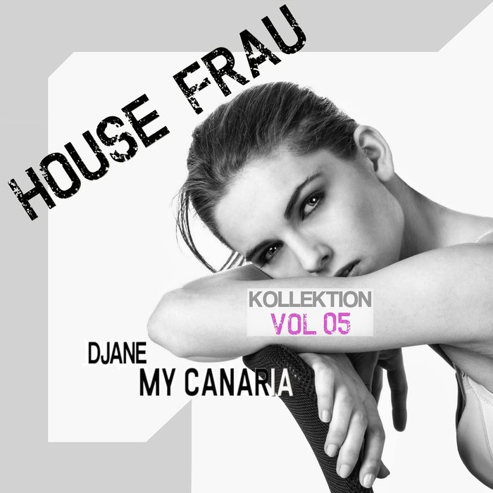 DJANE MY CANARIA - House Frau Kollektion Vol 5
