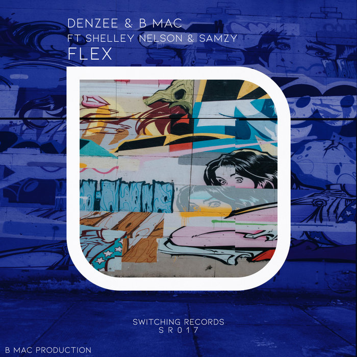 B MAC/DENZEE feat SHELLEY NELSON - Flex