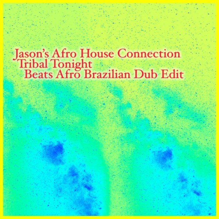 JASON'S AFRO HOUSE CONNECTION - Tribal Tonight