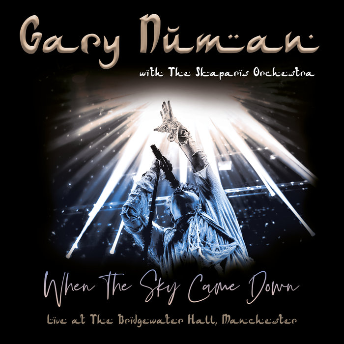 GARY NUMAN/THE SKAPARIS ORCHESTRA - When The Sky Came Down (Live At The Bridgewater Hall, Manchester)