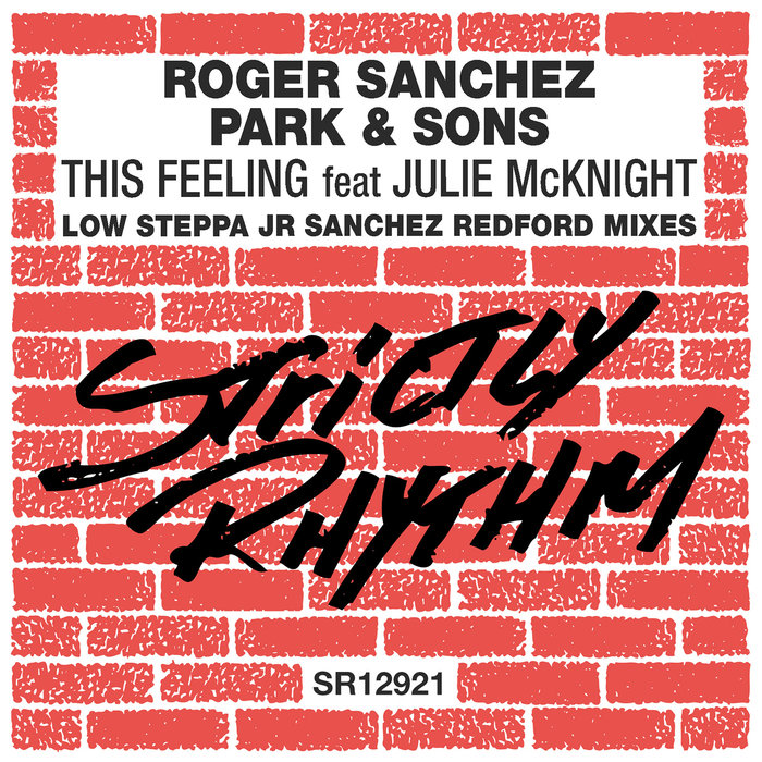ROGER SANCHEZ/PARK & SONS feat JULIE MCKNIGHT - This Feeling (Remixes)