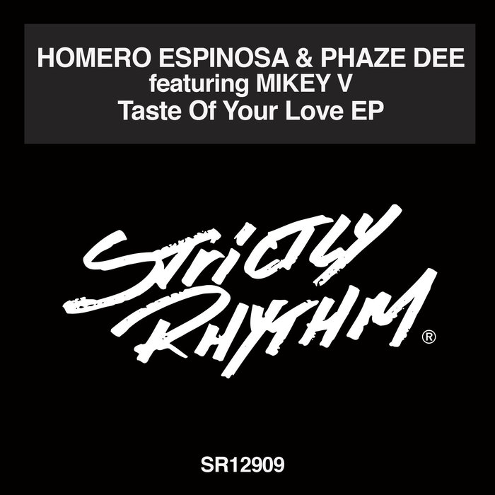 Homero Espinosa/Phaze Dee feat Mikey V - Taste Of Your Love EP