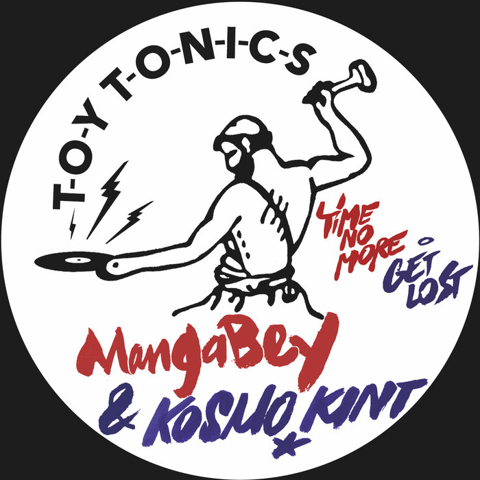 MANGABEY & KOSMO KINT - Time No More/Get Lost