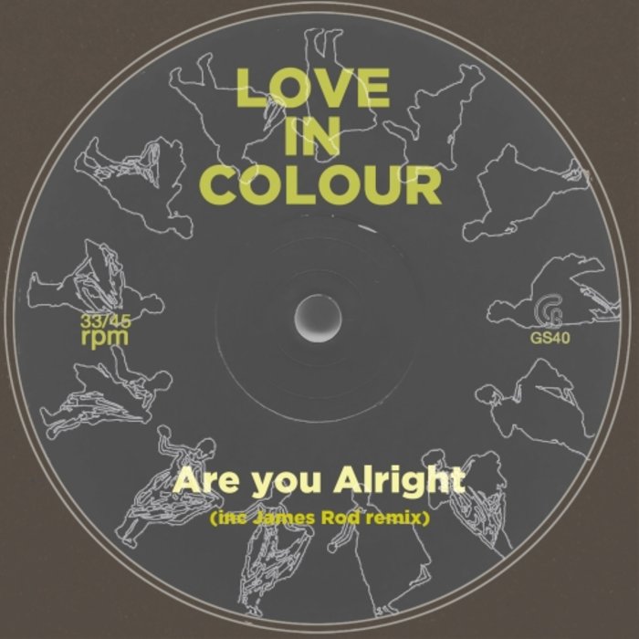 LOVE IN COLOUR - Are You Alright