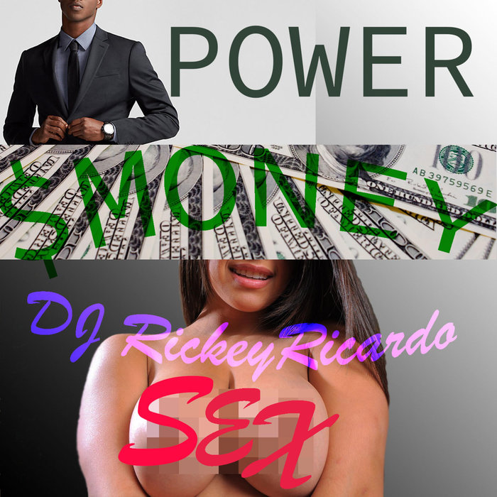 DJ RICKEY RICARDO - Sex Money Power