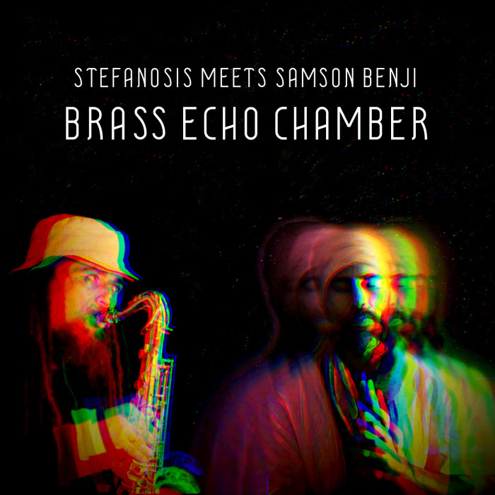 STEFANOSIS/SAMSON BENJI - Brass Echo Chamber