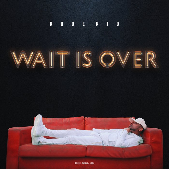 RUDE KID - Wait Is Over