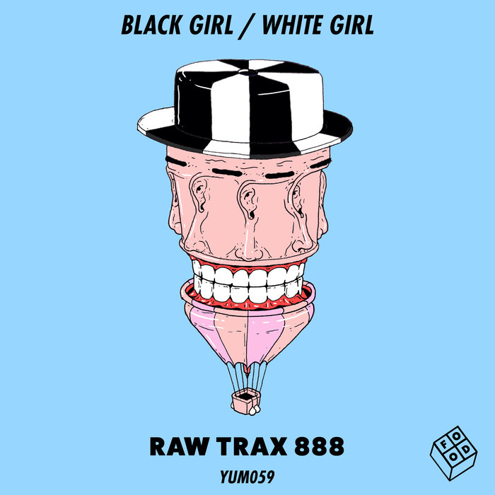 BLACK GIRL/WHITE GIRL - Raw Trax 888