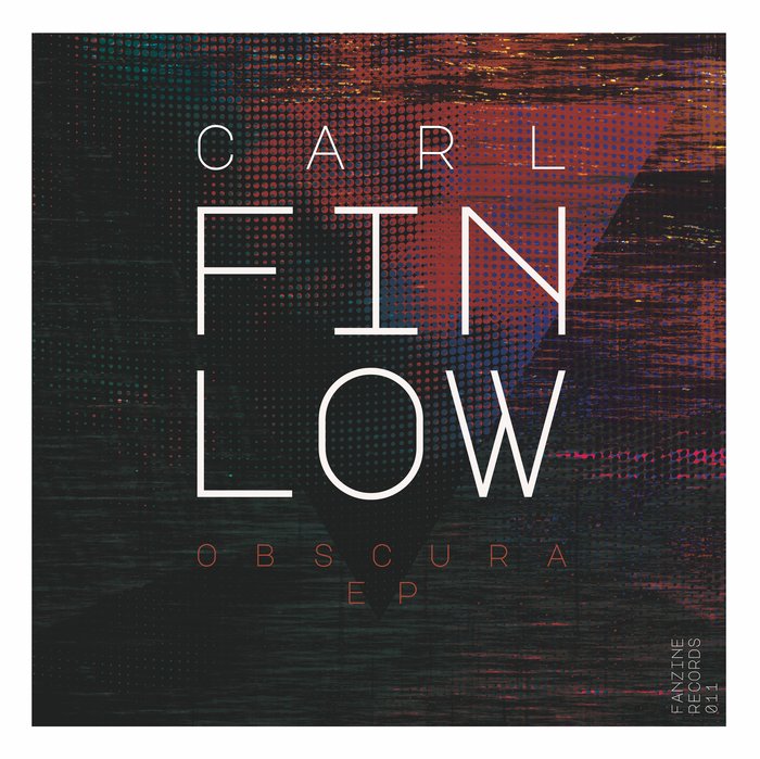 CARL FINLOW - Obscura EP