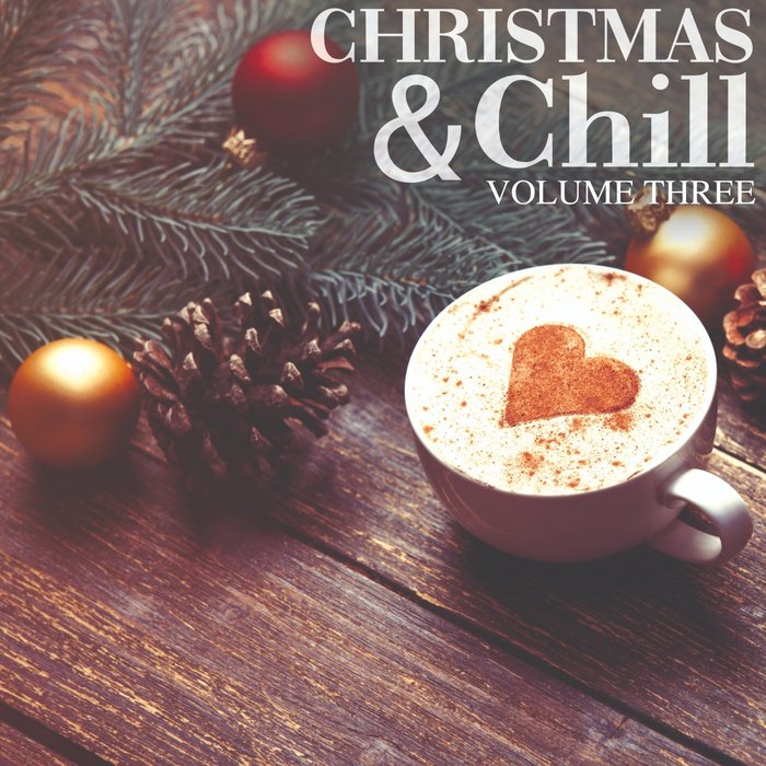 VARIOUS - Christmas & Chill Vol 3