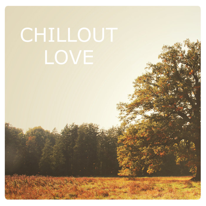VARIOUS - Chill Out Love