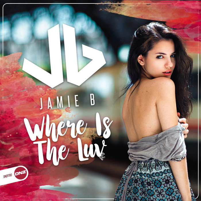 JAMIE B - Where Is The Luv