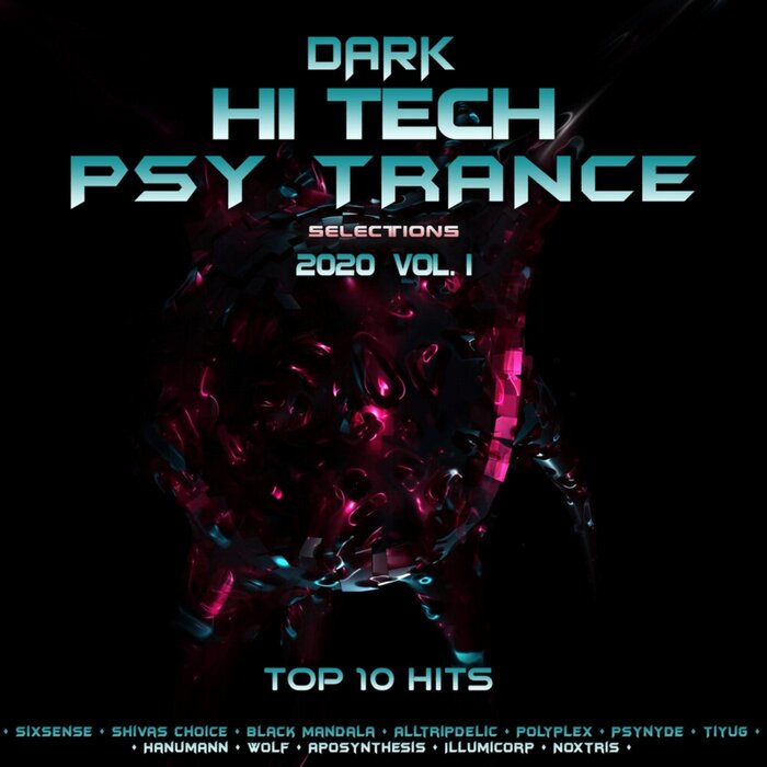 Various - Dark Hi Tech Psy Trance Selections 2020 Top 10 Hits Vol 1