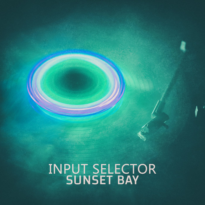 SUNSET BAY - Input Selector EP