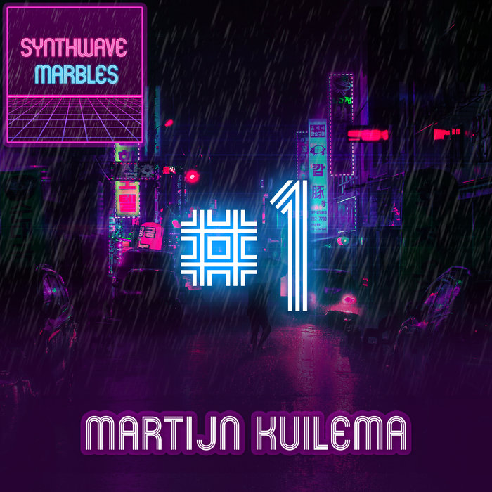 MARTIJN KUILEMA - Synthwave Marbles #1