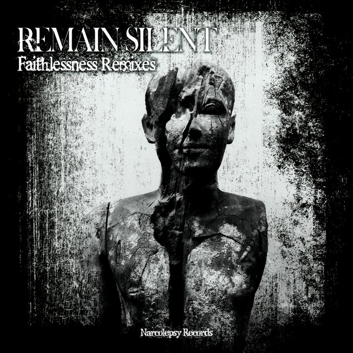 REMAIN SILENT - Faithlessness Remixes