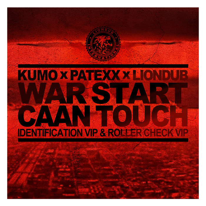KUMO/PATEXX/LIONDUB - War Start/Caan Touch