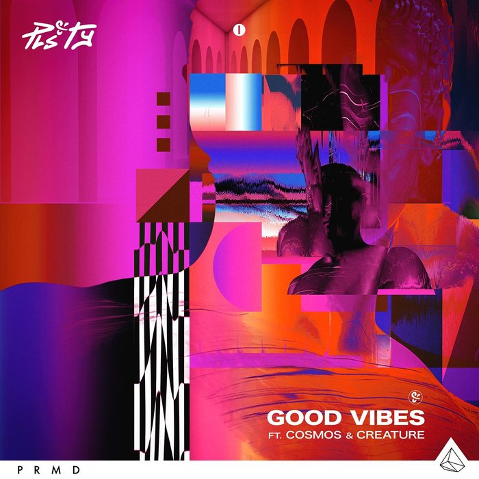 PLS&TY feat COSMOS & CREATURE - Good Vibes