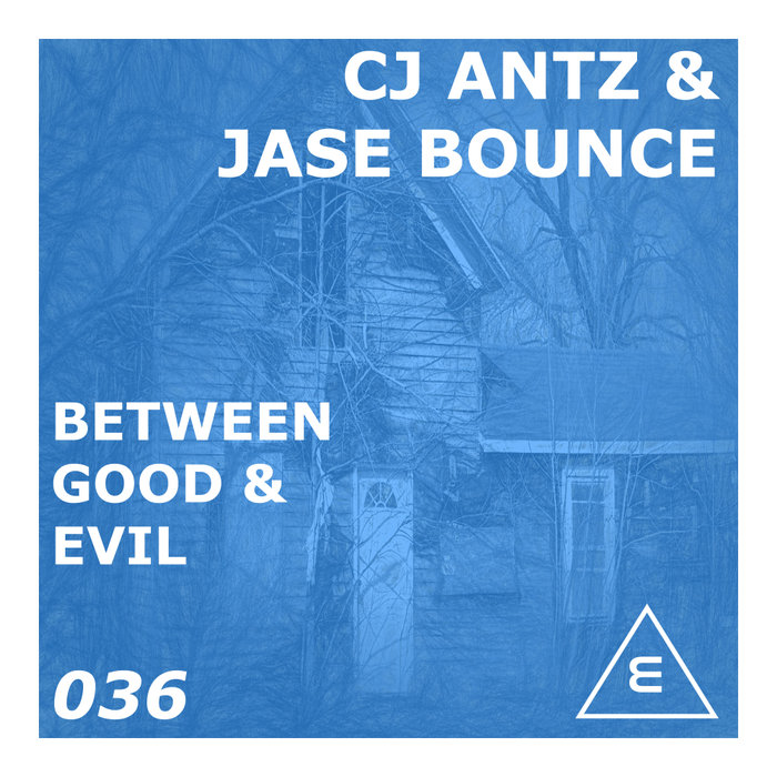 CJ Antz & Jase Bounce - Between Good & Evil