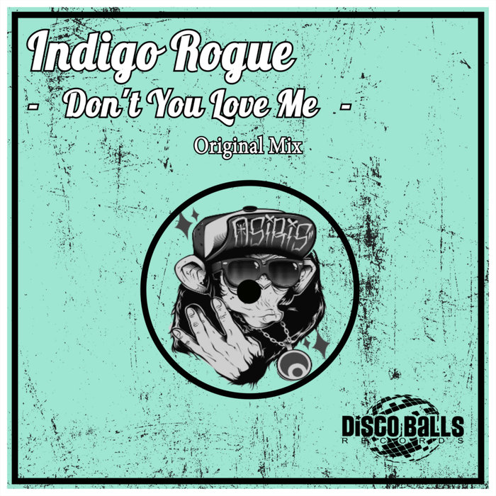 INDIGO ROGUE - Don't You Love Me