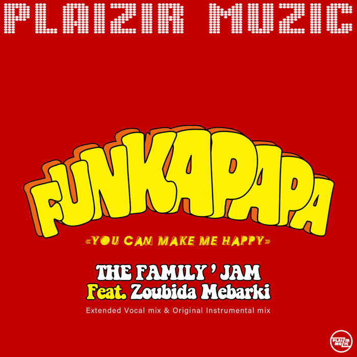 THE FAMILY'S JAM feat ZOUBIDA MEBARKI - Funkapapa 