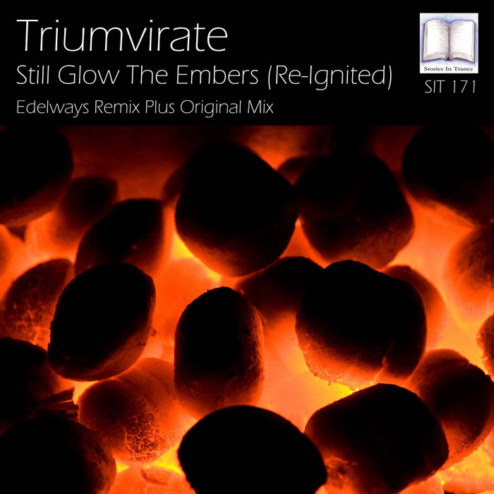 TRIUMVIRATE - Still Glow The Embers (Re-Ignited)