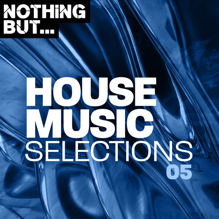 VARIOUS - Nothing But... House Music Selections Vol 05