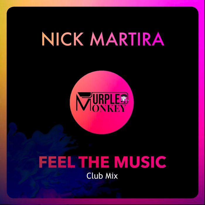 NICK MARTIRA - Feel The Music (Club Mix)